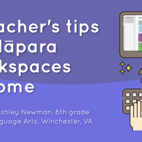 A teacher's tips for Hapara Workspaces at home
