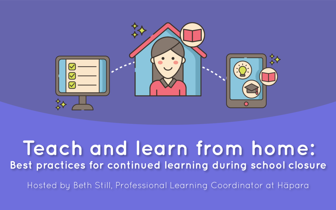 Teach and learn from home: best practices for continued learning during school closure