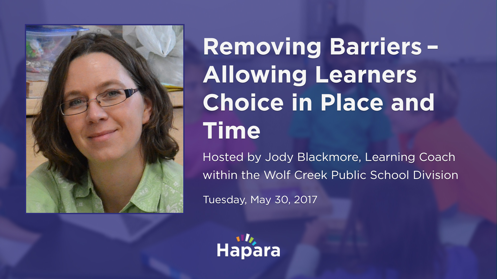 Removing Barriers - Allowing Learners Choice in Place and Time Webinar