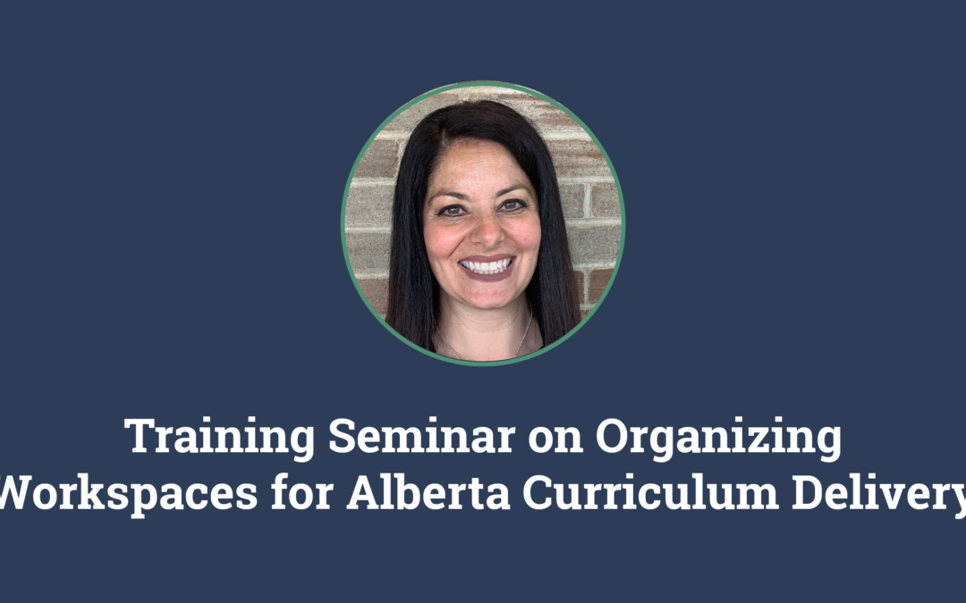 Training Seminar on Organizing Workspaces for Alberta Curriculum Delivery