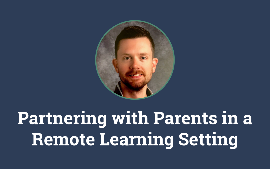 Partnering with Parents in a Remote Learning Setting