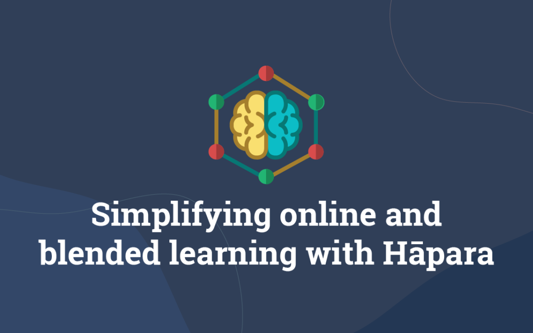 Simplifying online and blended learning with Hāpara
